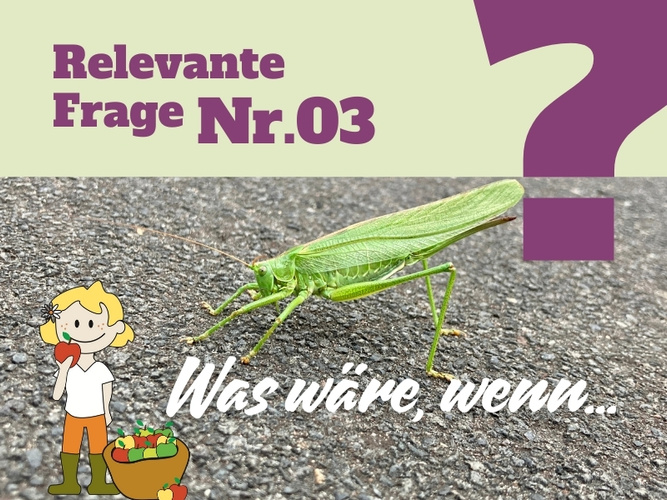 KI generiert: Ein grüner Grashüpfer auf Asphalt mit Text: "Relevante Frage Nr.03 Was wäre, wenn...".